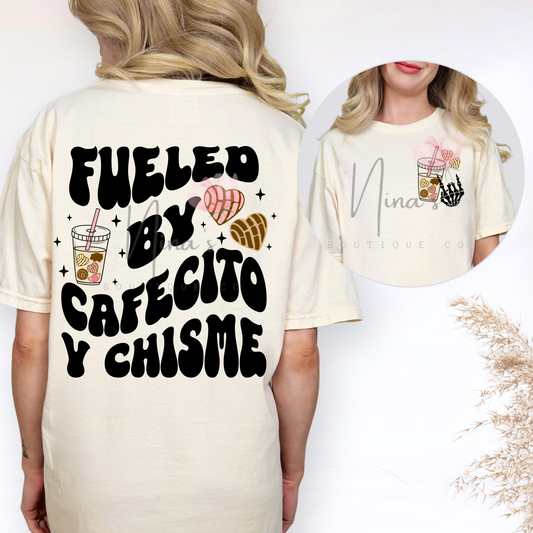 FUELED BY CAFECITO Y CHISME