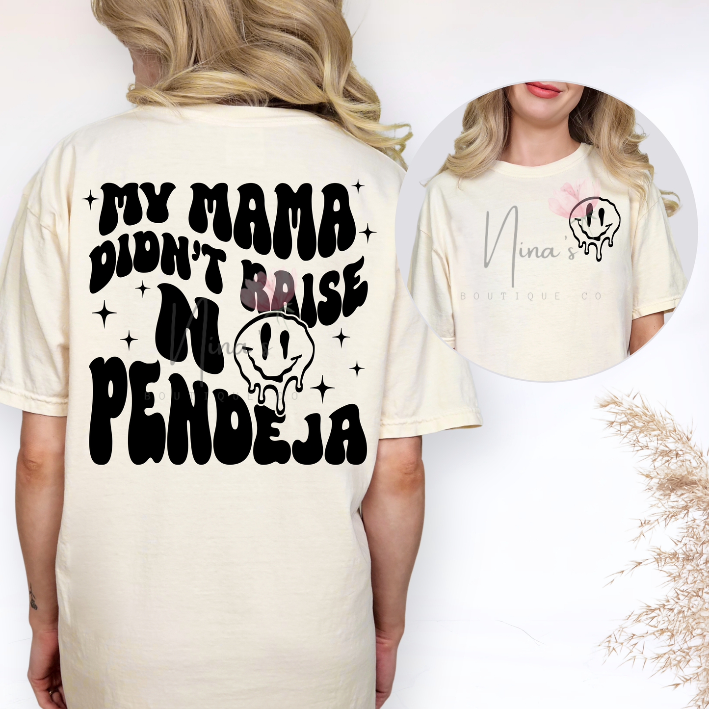 MY MAMA DIDN'T RAISE NO PENDEJA