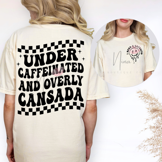 UNDER CAFFEINAED AND OVERLY CANSADA